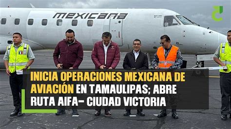 Inicia operaciones Mexicana de Aviación en Tamaulipas abre ruta AIFA