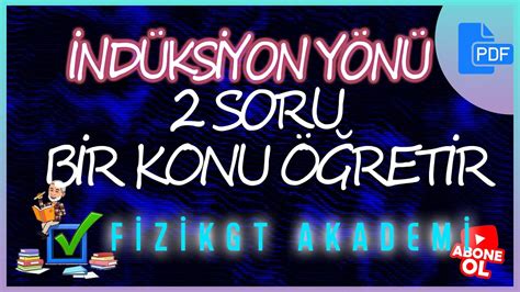 2 SORU 1 KONU ÖĞRETİR İNDÜKSİYON AKIMI YÖNÜ AYT Fizik Full Tekrar