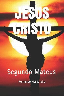 JESUS CRISTO Segundo Mateus Portuguese Edition Book By Fernando M