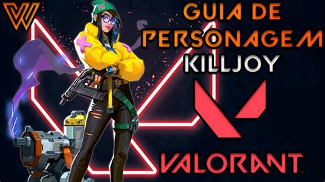 Killjoy APRENDA E ENTENDA Como USAR As HABILIDADES Da Agente No