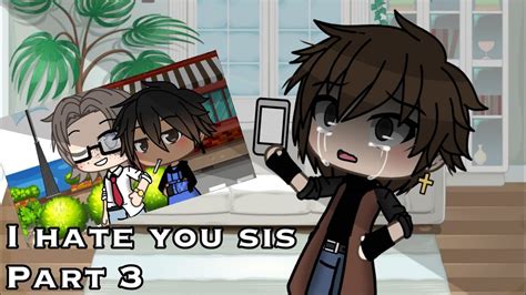 •i Hate You Sis• Bl Gacha Life Mini Movie Part 3 10k Special 😭💖