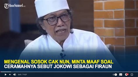 Mengenal Sosok Cak Nun Minta Maaf Soal Ceramahnya Sebut Jokowi Sebagai