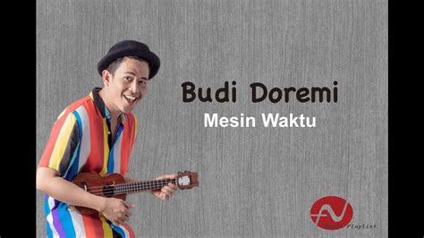 Lirik Lagu Budi Doremi Mesin Waktu Budidoremi Mesinwaktu Lirik