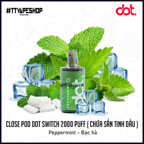 Đầu Pod Dot Switch 2000 Puff Peppermint Bạc hà Chứa Sẳn Tinh Dầu