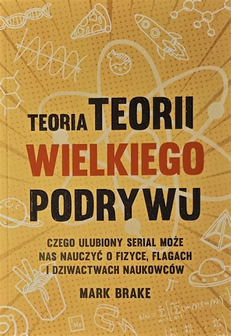 Teoria Teorii wielkiego podrywu Mark Brake Łódź Kup teraz na