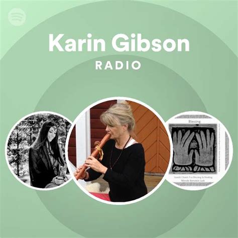 Karin Gibson Radio Playlist By Spotify Spotify