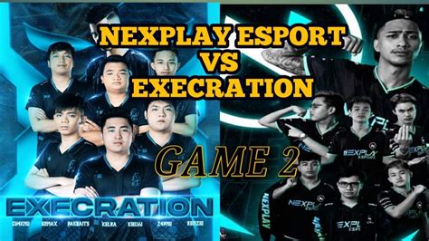 NEXPLAY VS EXECRATION GAME 2 WEEK 3 DAY 1 MPL PH SEASON 7 YouTube