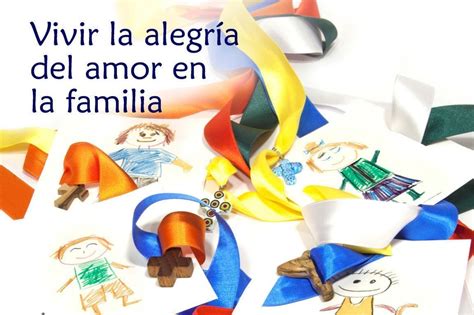 VIVIR LA ALEGRÍA DEL AMOR EN LA FAMILIA Nivariense Digital