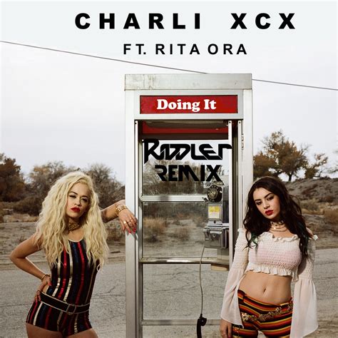 Charli Xcx Ft Rita Ora Doing It Riddler Pm Club Mix