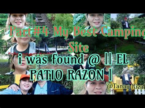 Part 4 My Best Camping Site I Was Found EL PATIO RAZON Tanay