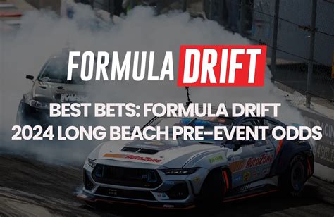 Formula Drift 2024 Long Beach Sports Betting Insights Formula Drift Blog