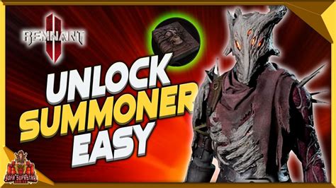 Remnant 2 How To Unlock Summoner Archetype Class Easy Best Way To