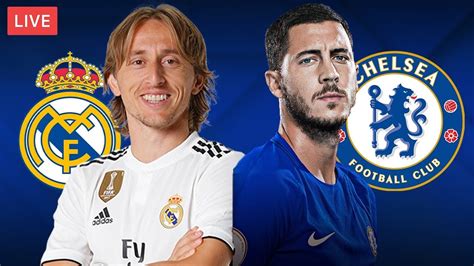 Real Madrid Vs Chelsea Live Streaming Champions League Football