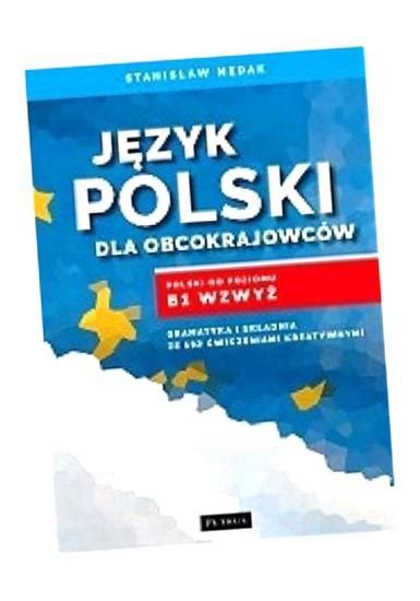 J Zyk Polski Dla Obcokrajowc W Polski Od Poz B Stanis Aw M Dak