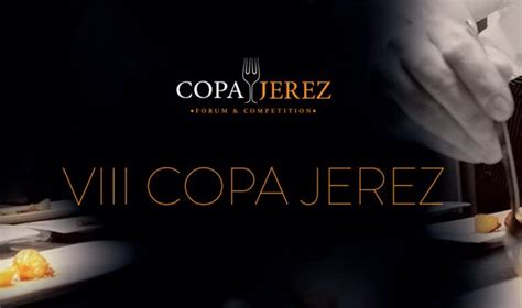 Final Nacional De La Copa Jerez 2018 Conocemos A Los Equipos De Chef Y