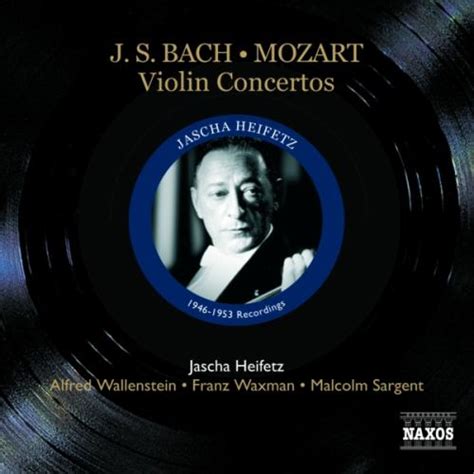 Johann Sebastian Bach Wolfgang Amadeus Mozart Concertos Pour Violon