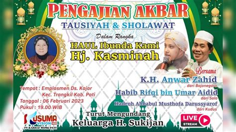 Live Kh Anwar Zahid Pengajian Akbar Sholawat Dalam Rangka Haul Ibu