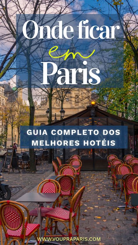 Onde Ficar Em Paris Guia Completo Dos Melhores Hot Is Em Dicas