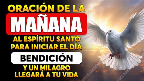 ORACIÓN DE LA MAÑANA AL ESPÍRITU SANTO PARA INICIAR EL DÍA EN BENDICIÓN