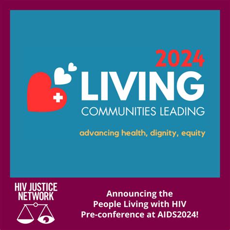 Announcing Living 2024:// The People Living with HIV Pre-conference at AIDS2024! | HIV Justice ...