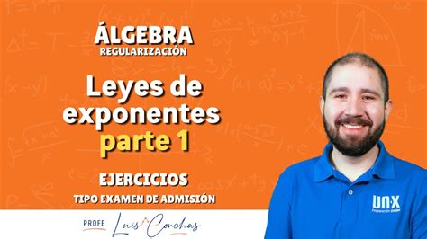 Leyes De Los Exponentes Parte Lgebra Examen De Admisi N Youtube