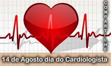 Saber Hoje De Agosto Dia Do Cardiologista