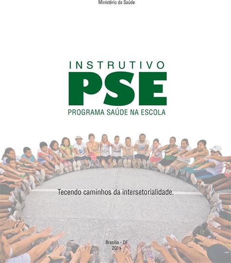 Ministério da Saúde INSTRUTIVO PSE PROGRAMA SAÚDE NA ESCOLA Tecendo