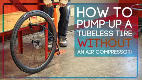 How To Pump Up A Tubeless Tire Without An Air Compressor Youtube