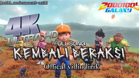 Boboiboy Galaxy Sori Full Song Kembali Beraksi By Firdaus Rahmat