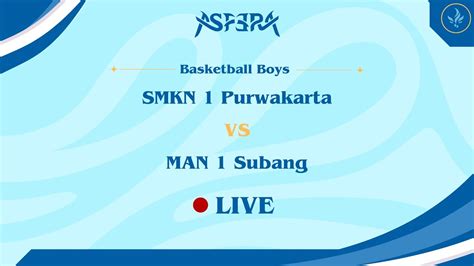 Day 1 Basket SMKN 1 Purwakarta Vs MAN 1 Subang YouTube