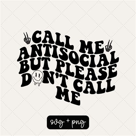 Call Me Antisocial But Please Don T Call Me Svg Antisocial Svg