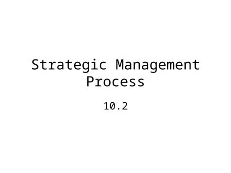 PPT Strategic Management Process 10 2 What Is Strategic Management