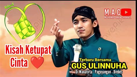 Kisah Kupat Cinta Untuk Ibu Hamil Ngaji Bareng Gus Ulin Nuha Di