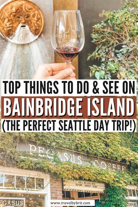 Bainbridge Island Is One Of The Best Day Trips From Seattle Check Out These Best Things To Do