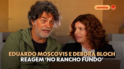 V Deo Eduardo Moscovis E Debora Bloch Reagem A Cenas De Ariosto E