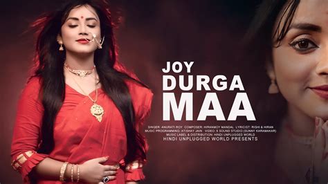 Joy Durga Maa Official Music Video Anurati Roy Hiranmoy Mandal Durga Puja Song 2021