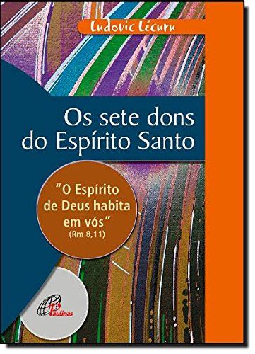 O Sete Dons Do Esp Rito Santo O Espirito De Deus Habita Em V S Pdf