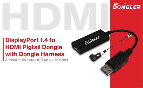 The Dongler Displayport 14 To Hdmi Pigtail Dongle With Dongle Harness