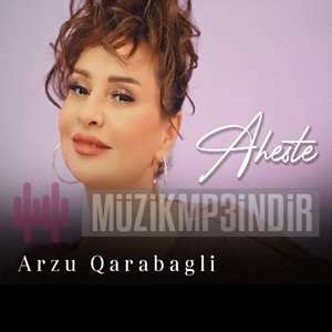 Arzu Qarabagli Aheste Mp3 İndir Dinle Mp3 İndir Dur