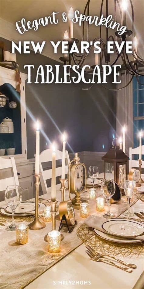 How To Create A Sparkling New Year S Eve Tablescape Simply2moms