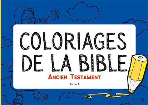 Coloriages de la Bible Ancien Testament Tome 1 16 histoires à