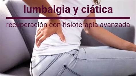 Alivia Tu Dolor De Espalda Con Tratamientos Eficaces Para Lumbalgia Y