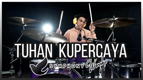 Tuhan Kupercaya Symphony Worship Kevin Youtube