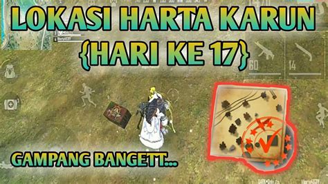 LOKASI HARTA KARUN FREE FIRE HARI KE 17 BURUAANN DIAMBIL YouTube