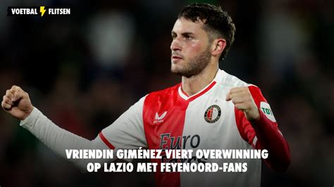 Vriendin Gim Nez Viert Overwinning Op Lazio Met Feyenoord Fans