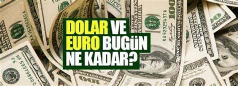 Dolar Ne Kadar Oldu Euro Kuru Ve Sterlin Ka Tl Mart Samsun