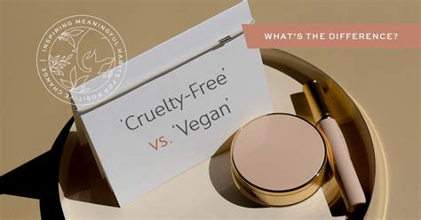 Cruelty Free Vs Vegan Understanding The Differences And Why They Matter