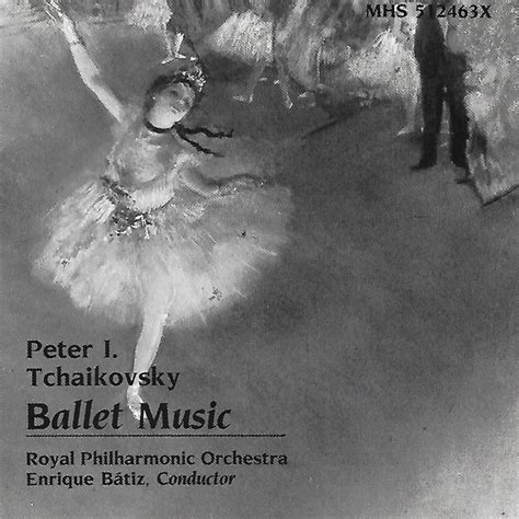 Ballet Music By Pyotr Ilyich Tchaikovsky Enrique Batiz The Royal