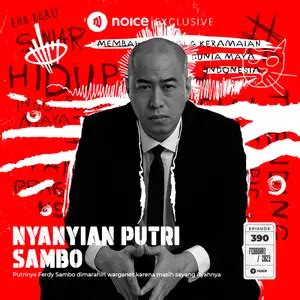 Hiduplah Indonesia Maya NYANYIAN PUTRI SAMBO Noice Podcast