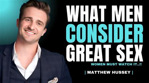 What Men Consider Great Sex 5 Secrets Men Crave Matthew Hussey